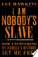 I Am Nobody's Slave