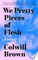 We Pretty Pieces of Flesh