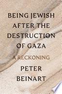 Being Jewish After the Destruction of Gaza